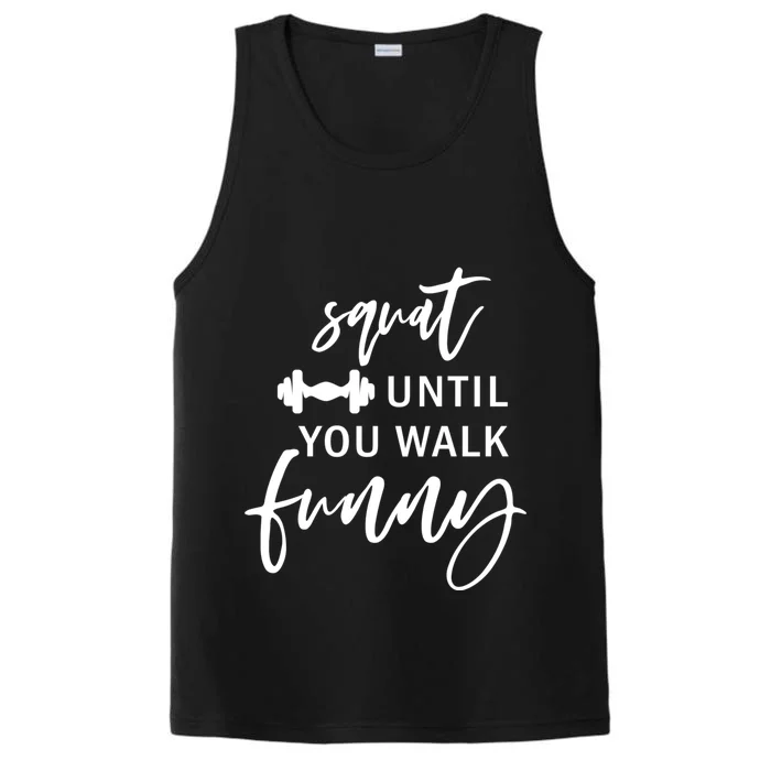 Squat Until You Walk Funny Exercise Fitness Workout Gym Gift Performance Tank