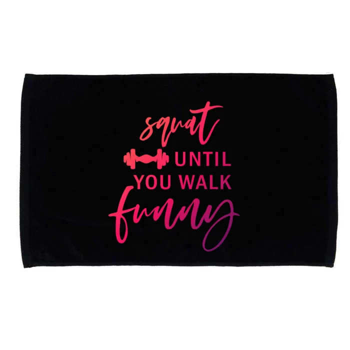 Squat Until You Walk Funny Exercise Fitness Workout Gym Gift Microfiber Hand Towel