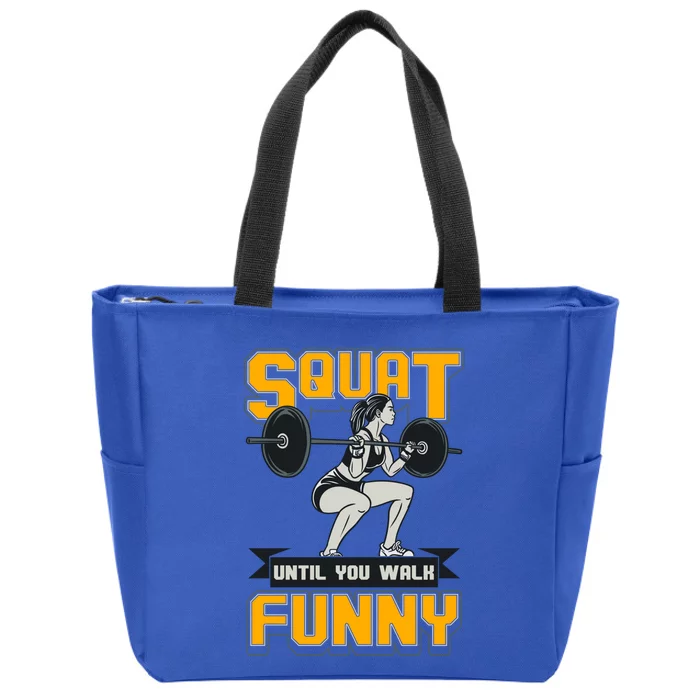 Squat Until You Walk Funny Gym Workout Squatting Fitness Gift Zip Tote Bag