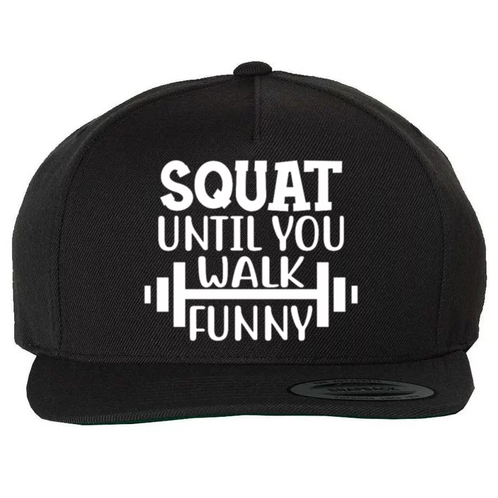 Squat Until You Walk Funny Powerlifting Workout Motivation Gift Wool Snapback Cap