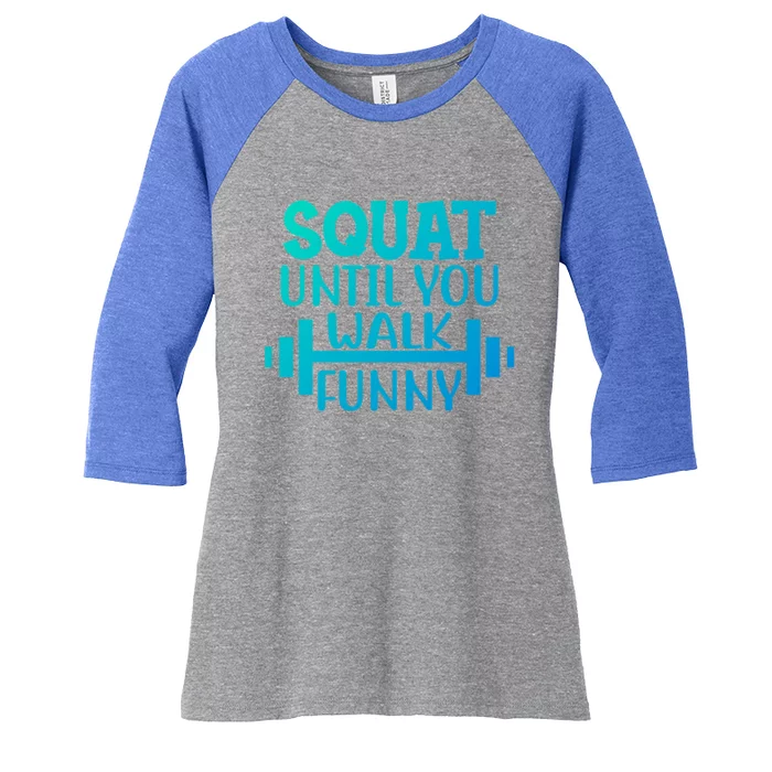 Squat Until You Walk Funny Powerlifting Workout Motivation Gift Women's Tri-Blend 3/4-Sleeve Raglan Shirt