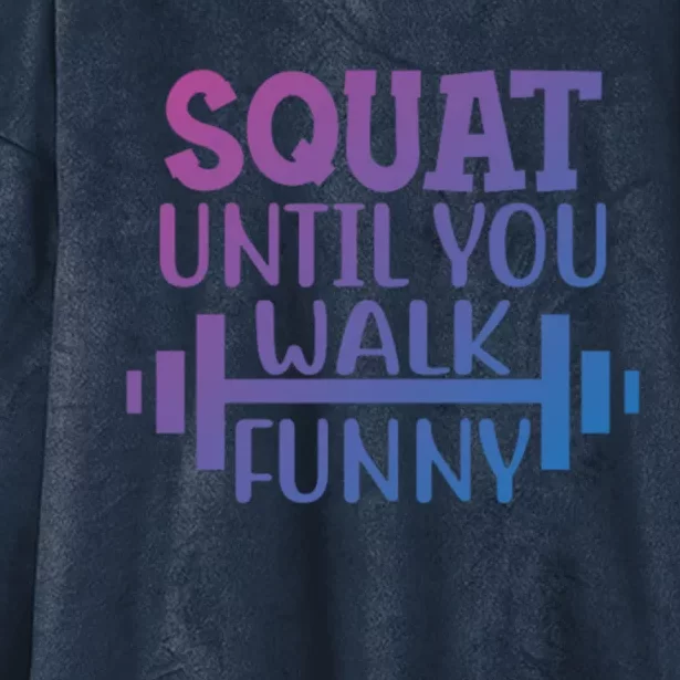 Squat Until You Walk Funny Powerlifting Workout Motivation Gift Hooded Wearable Blanket