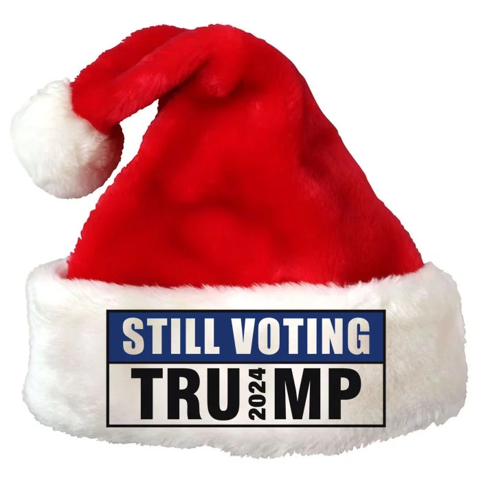 Still Voting 2024 Political Support Graphic Premium Christmas Santa Hat