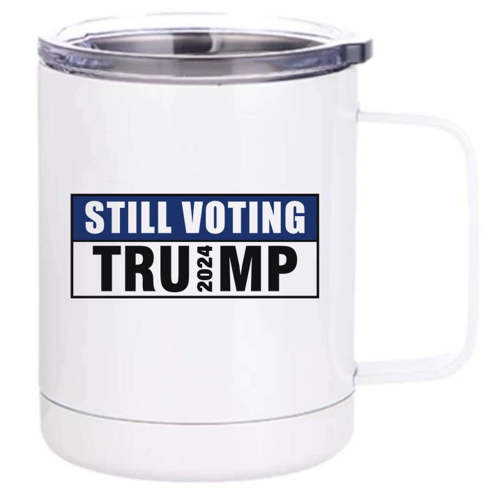 Still Voting 2024 Political Support Graphic Front & Back 12oz Stainless Steel Tumbler Cup