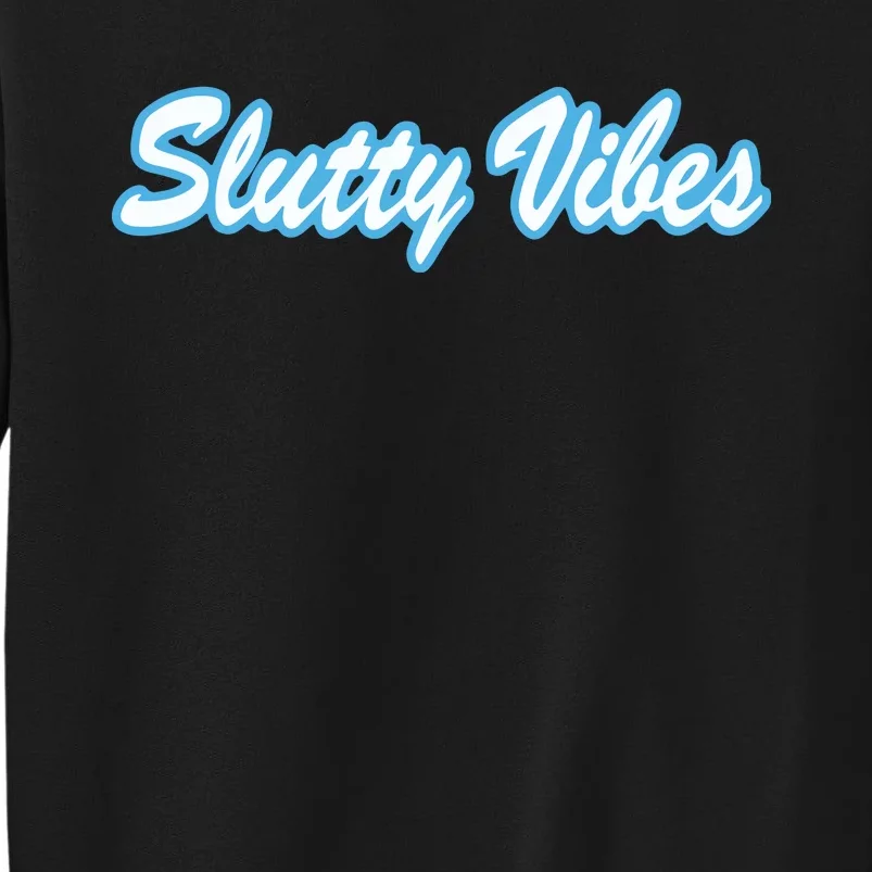 Slutty Vibes Blue Tall Sweatshirt