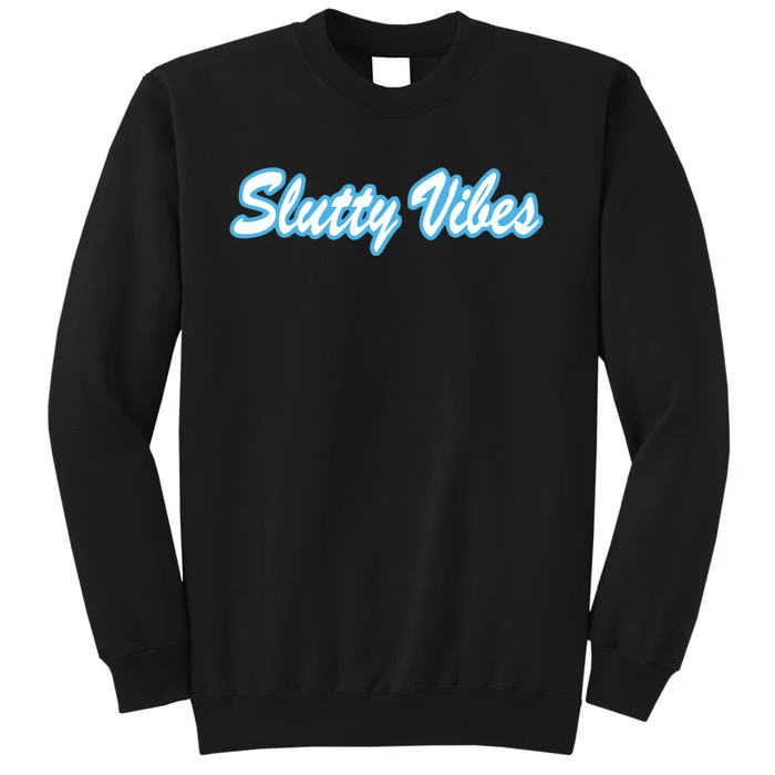 Slutty Vibes Blue Tall Sweatshirt