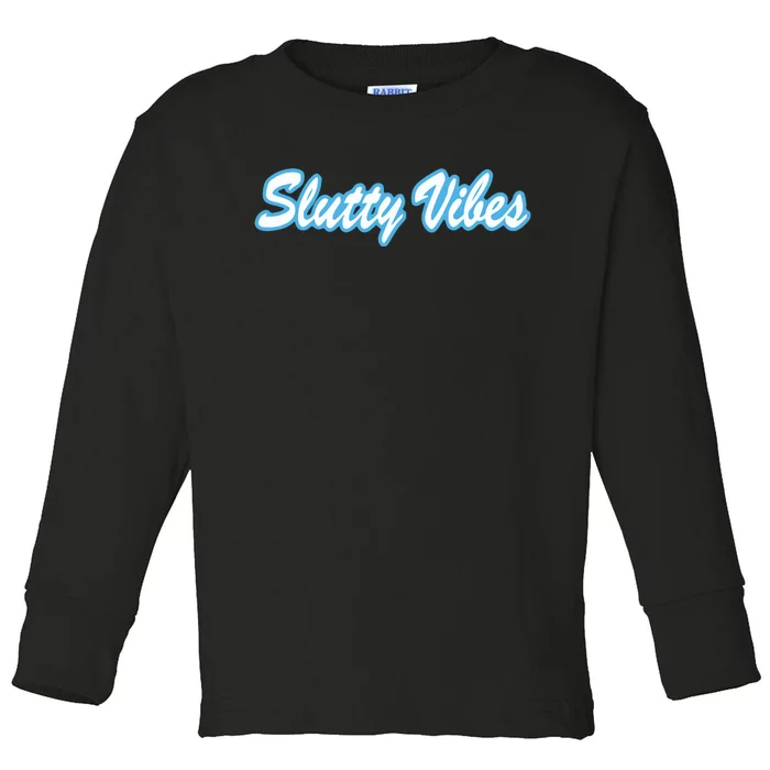 Slutty Vibes Blue Toddler Long Sleeve Shirt