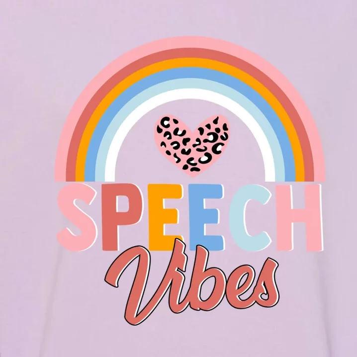 Speech Vibes Cute Speechfunny Giftlanguage Pathologist Therapist Fun Funny Gift Garment-Dyed Sweatshirt