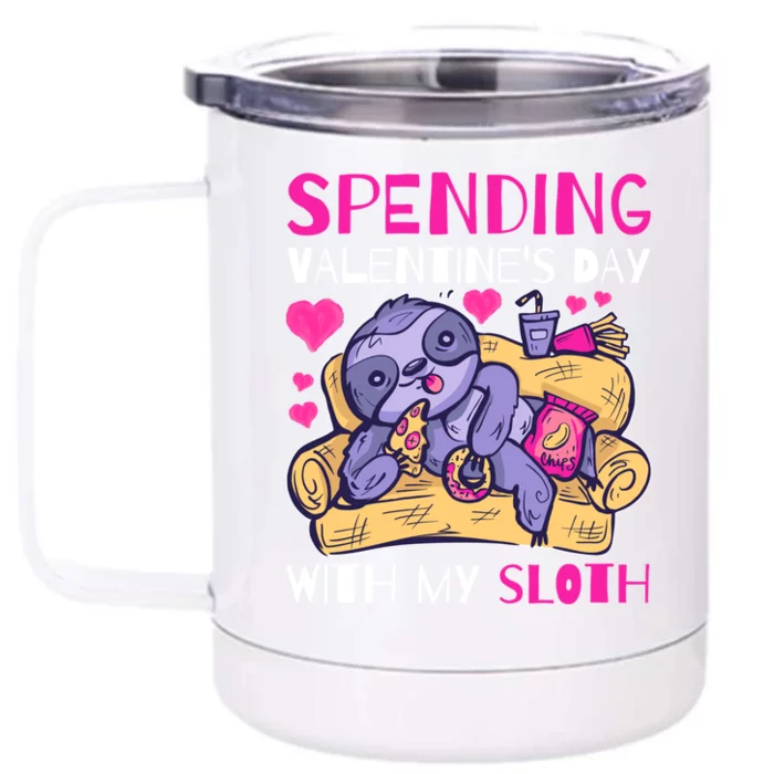 Spending Valentine's Day With My Sloth Gift Front & Back 12oz Stainless Steel Tumbler Cup