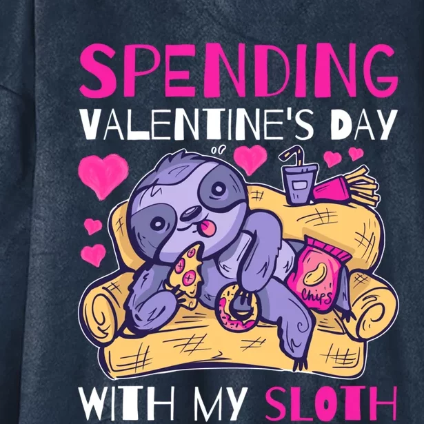 Spending Valentine's Day With My Sloth Great Gift Hooded Wearable Blanket