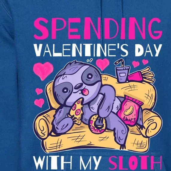 Spending Valentine's Day With My Sloth Meaningful Gift Premium Hoodie