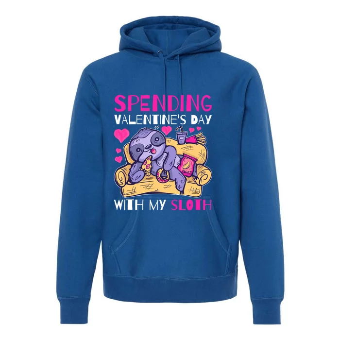 Spending Valentine's Day With My Sloth Meaningful Gift Premium Hoodie