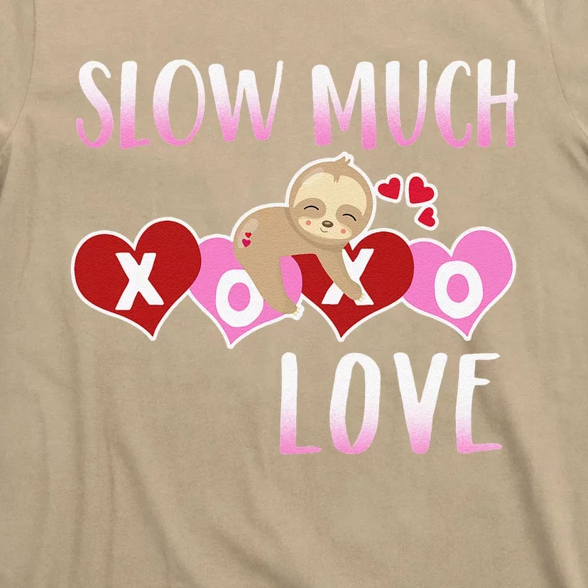 Sloth Valentine's Day Slow Much Love T-Shirt