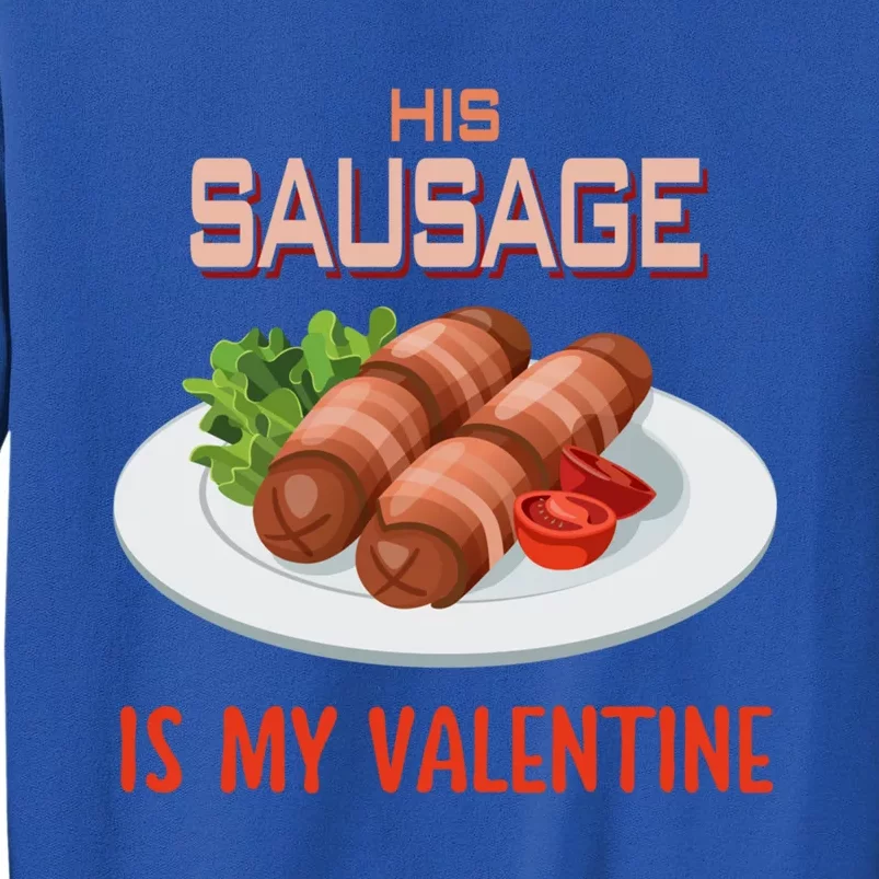 Sausage Valentines Day Funny Gift For Her Naughty Adult Cool Gift Tall Sweatshirt