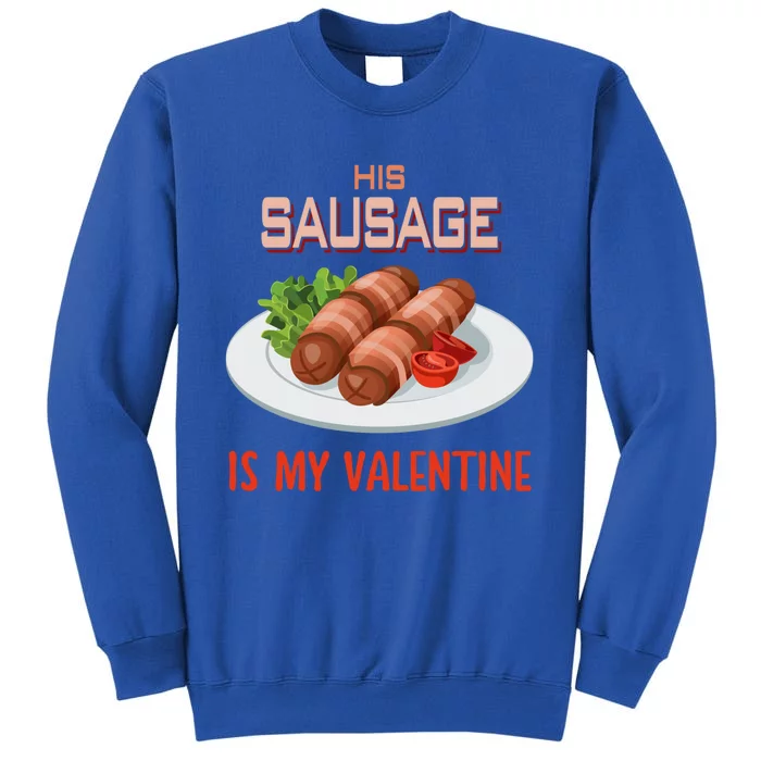 Sausage Valentines Day Funny Gift For Her Naughty Adult Cool Gift Tall Sweatshirt