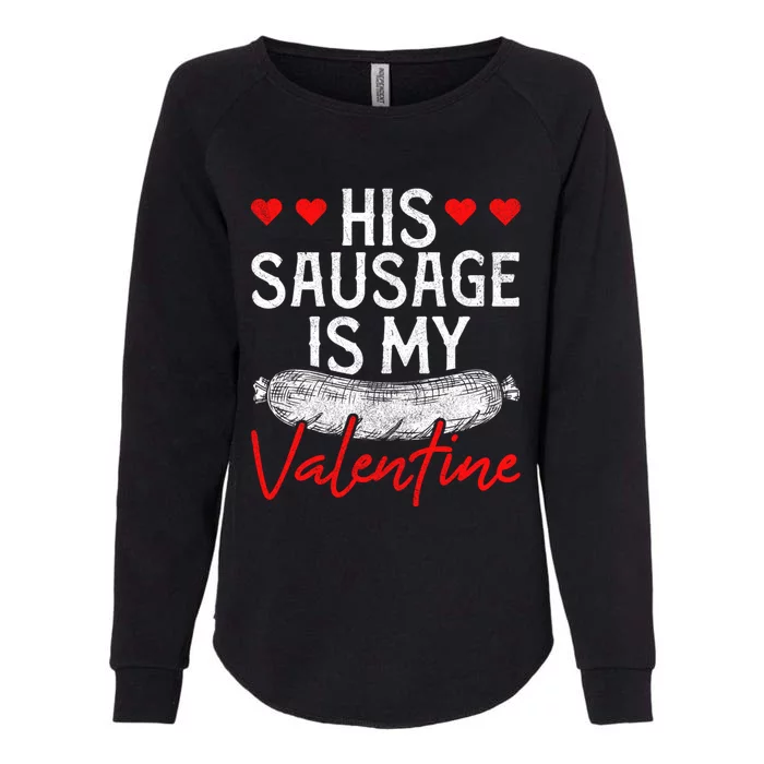 Sausage Valentines Day Humor Adults Sarcastic Gift Womens California Wash Sweatshirt