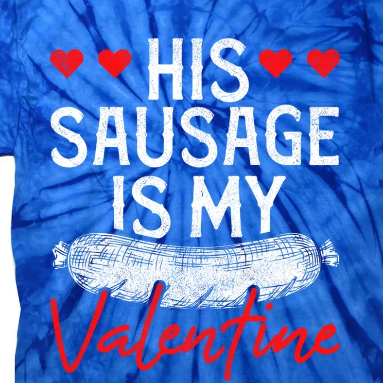 Sausage Valentines Day Humor Adults Sarcastic Gift Tie-Dye T-Shirt