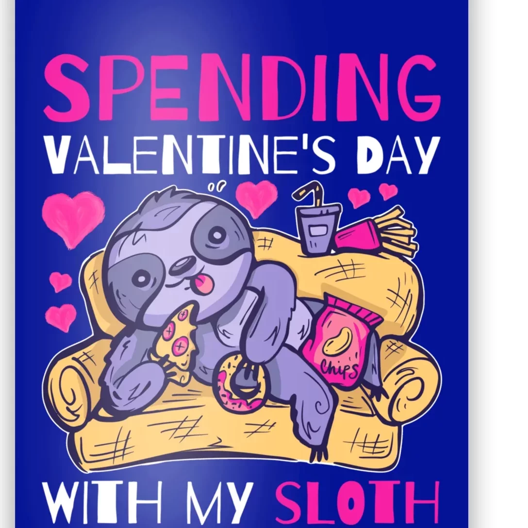 Spending Valentine's Day With My Sloth Cute Gift Poster