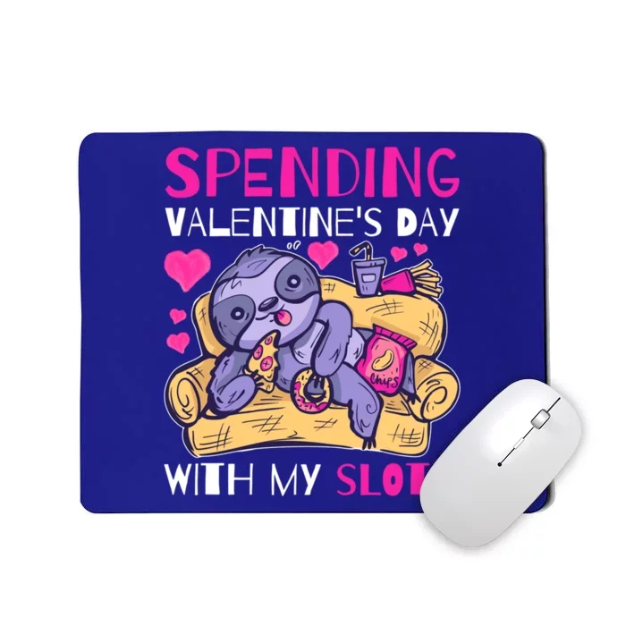 Spending Valentine's Day With My Sloth Gift Mousepad