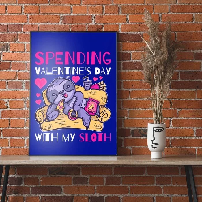 Spending Valentine's Day With My Sloth Gift Poster