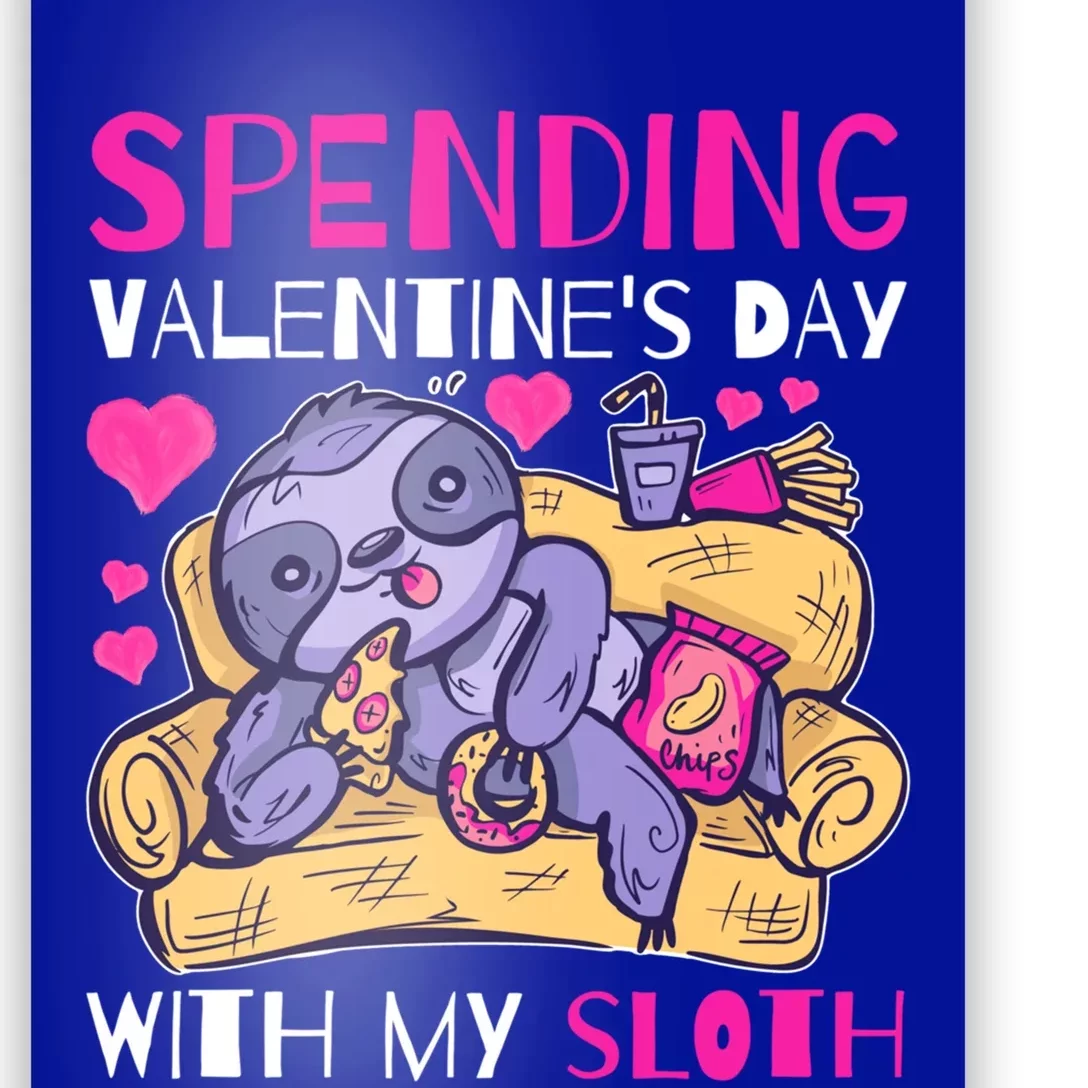 Spending Valentine's Day With My Sloth Gift Poster