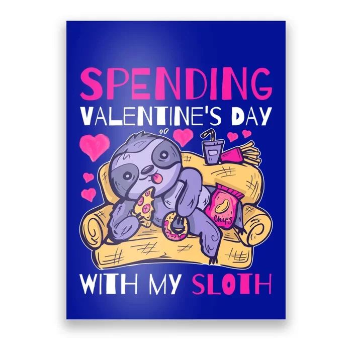 Spending Valentine's Day With My Sloth Gift Poster