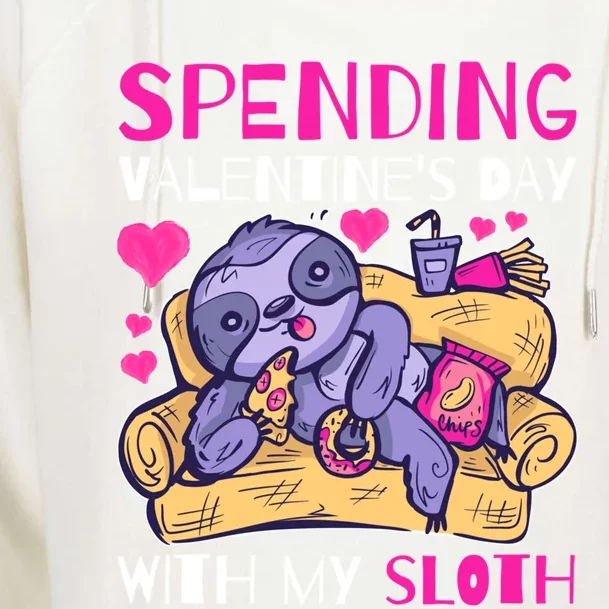 Spending Valentine's Day With My Sloth Gift Womens Funnel Neck Pullover Hood