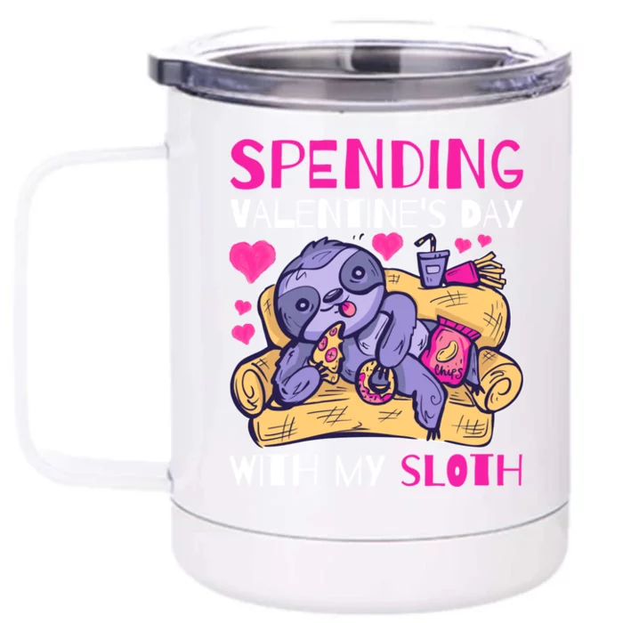 Spending Valentine's Day With My Sloth Gift Front & Back 12oz Stainless Steel Tumbler Cup