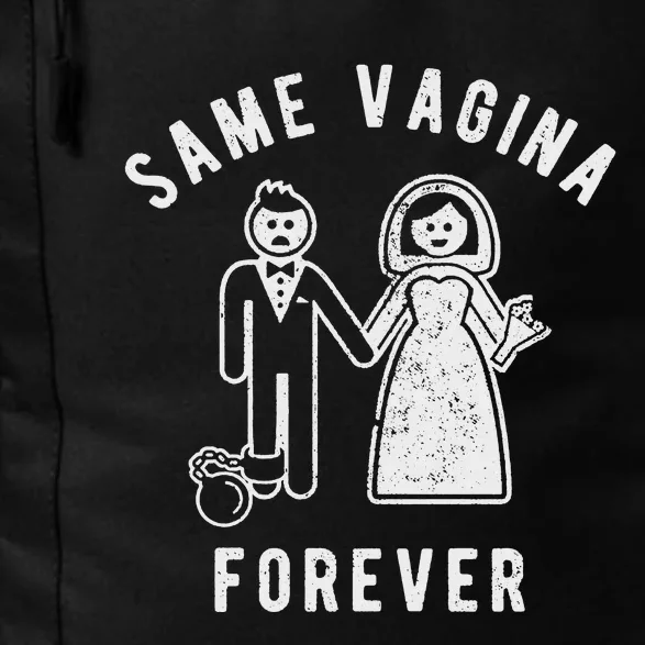 SAME VAGINA FOREVER FUNNY MENS MARRIAGE Daily Commute Backpack