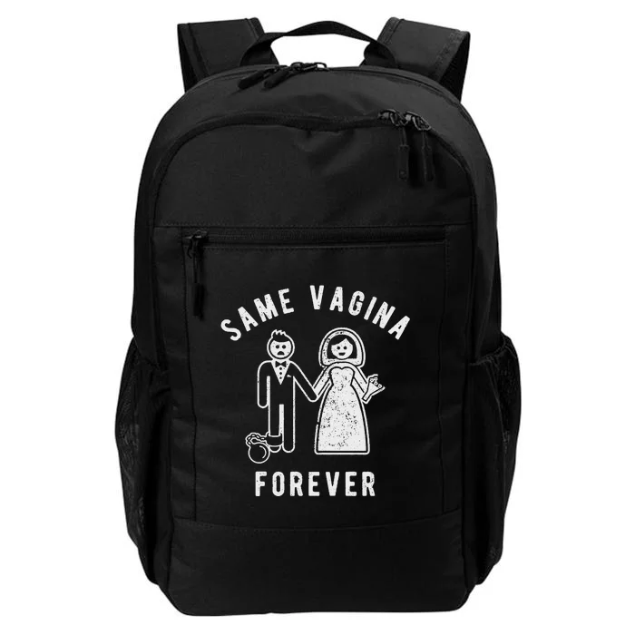 SAME VAGINA FOREVER FUNNY MENS MARRIAGE Daily Commute Backpack