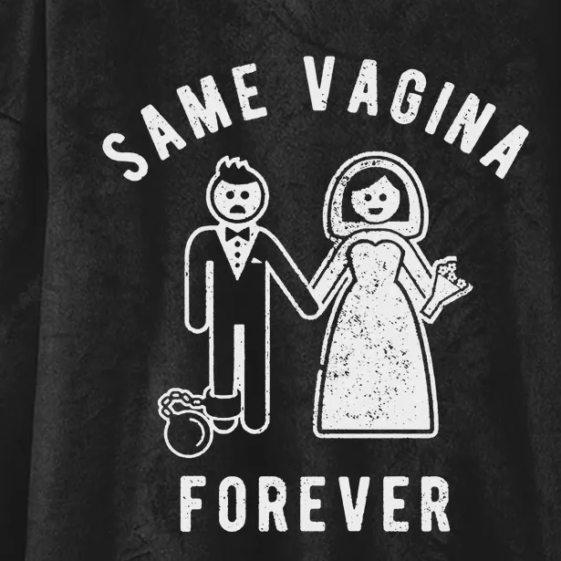 SAME VAGINA FOREVER FUNNY MENS MARRIAGE Hooded Wearable Blanket