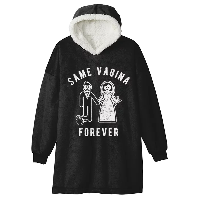 SAME VAGINA FOREVER FUNNY MENS MARRIAGE Hooded Wearable Blanket