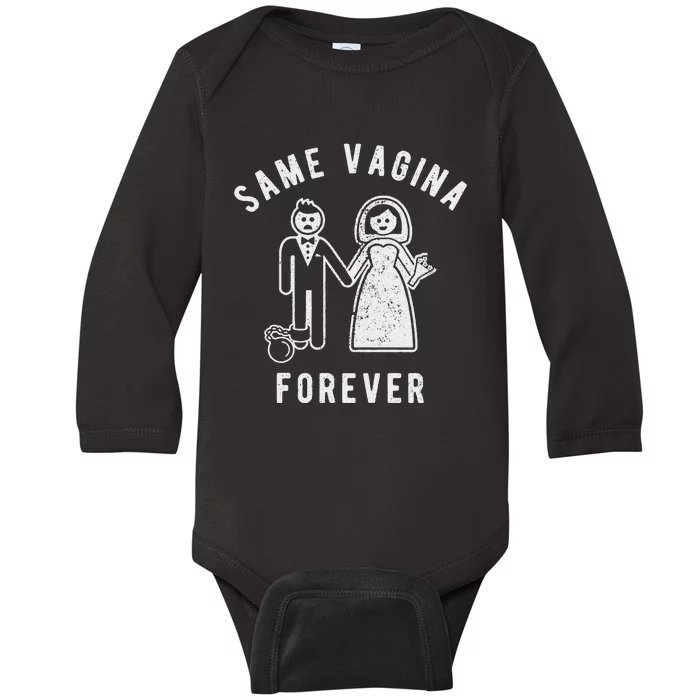 SAME VAGINA FOREVER FUNNY MENS MARRIAGE Baby Long Sleeve Bodysuit