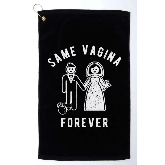 SAME VAGINA FOREVER FUNNY MENS MARRIAGE Platinum Collection Golf Towel