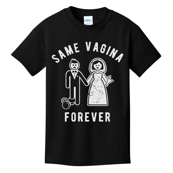 SAME VAGINA FOREVER FUNNY MENS MARRIAGE Kids T-Shirt