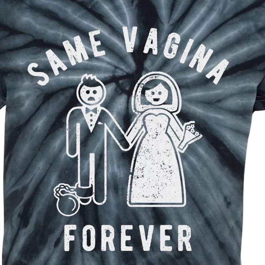 SAME VAGINA FOREVER FUNNY MENS MARRIAGE Kids Tie-Dye T-Shirt