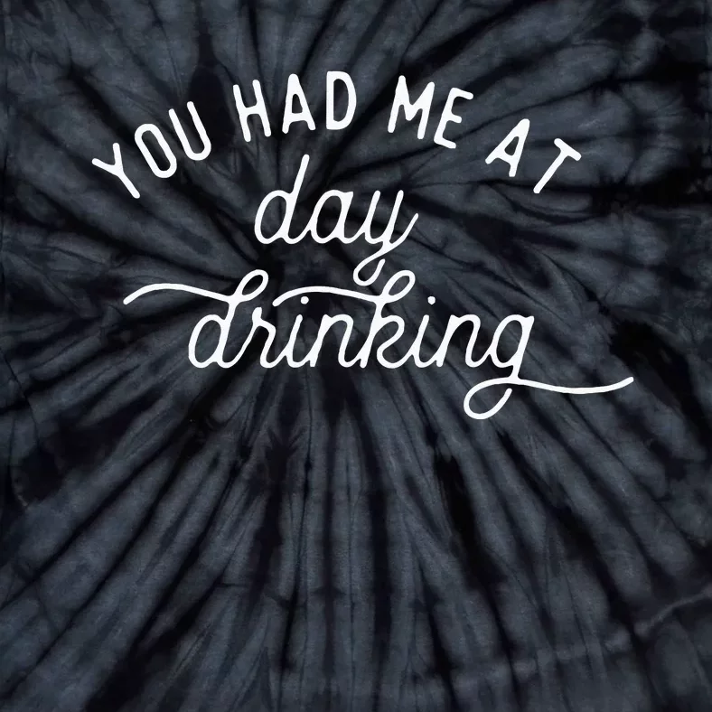 Summer Vacation Funny You Had Me At Day Drinking Tie-Dye T-Shirt