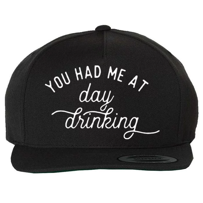 Summer Vacation Funny You Had Me At Day Drinking Wool Snapback Cap