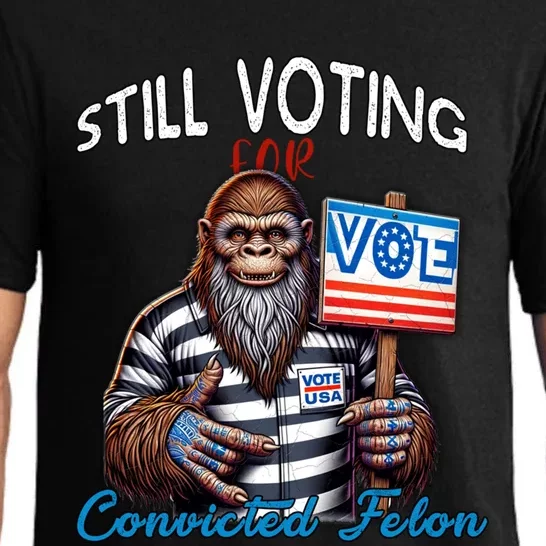 Still Voting For Convicted Felon Donald Trump Peace Bigfoot Gift Pajama Set