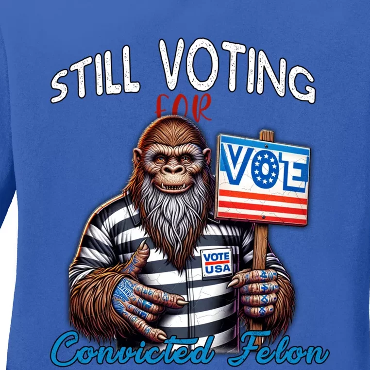 Still Voting For Convicted Felon Donald Trump Peace Bigfoot Gift Ladies Long Sleeve Shirt