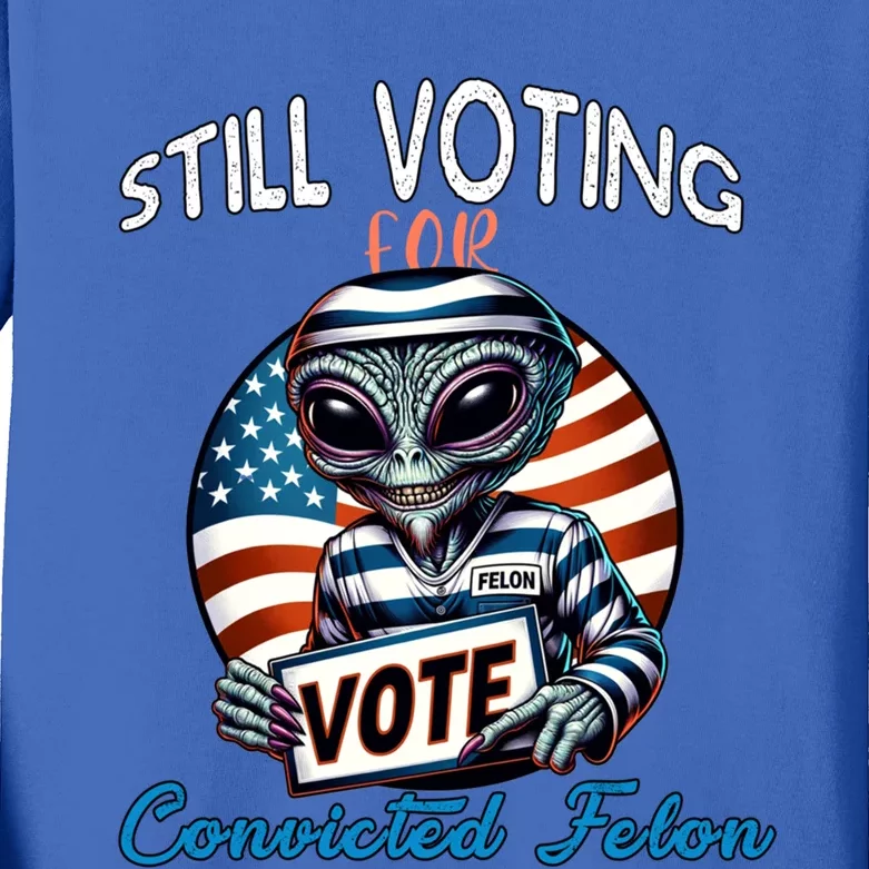 Still Voting For Convicted Felon Aliens Trump Reptilian Gift Kids Long Sleeve Shirt