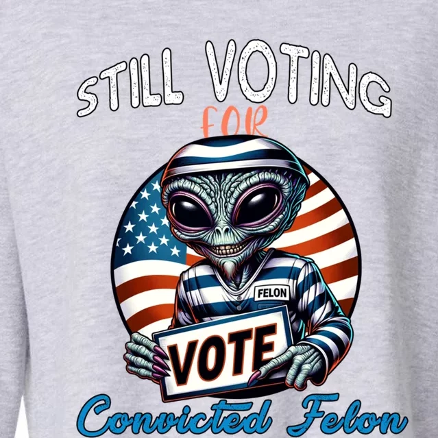 Still Voting For Convicted Felon Aliens Trump Reptilian Gift Cropped Pullover Crew