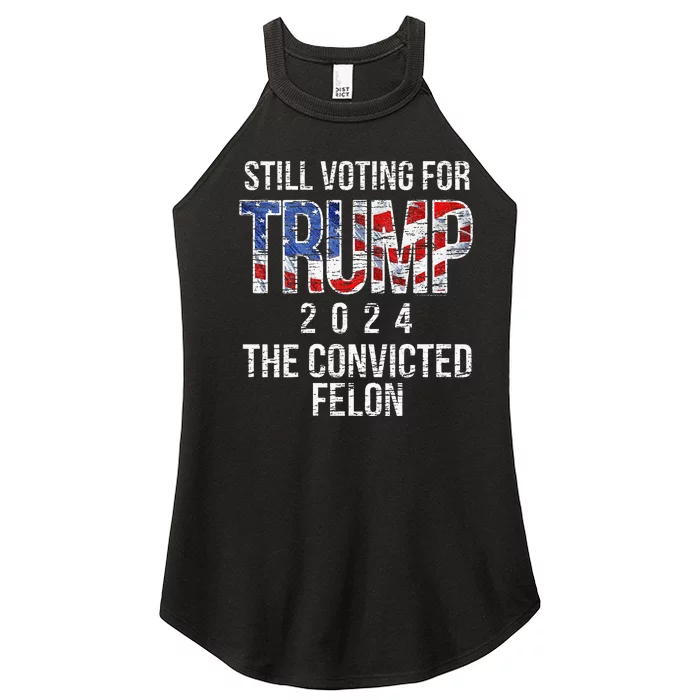 Still Voting For Trump 2024 Convicted Felon Convict Women’s Perfect Tri Rocker Tank