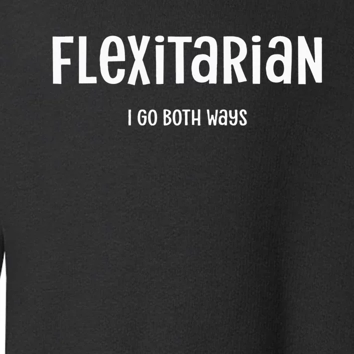 Semi Vegetarian Funny Flexitarian Toddler Sweatshirt