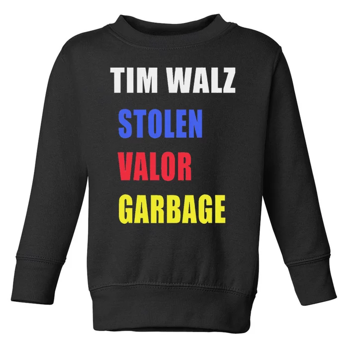 Stolen Valor Garbage Tim Walz Toddler Sweatshirt