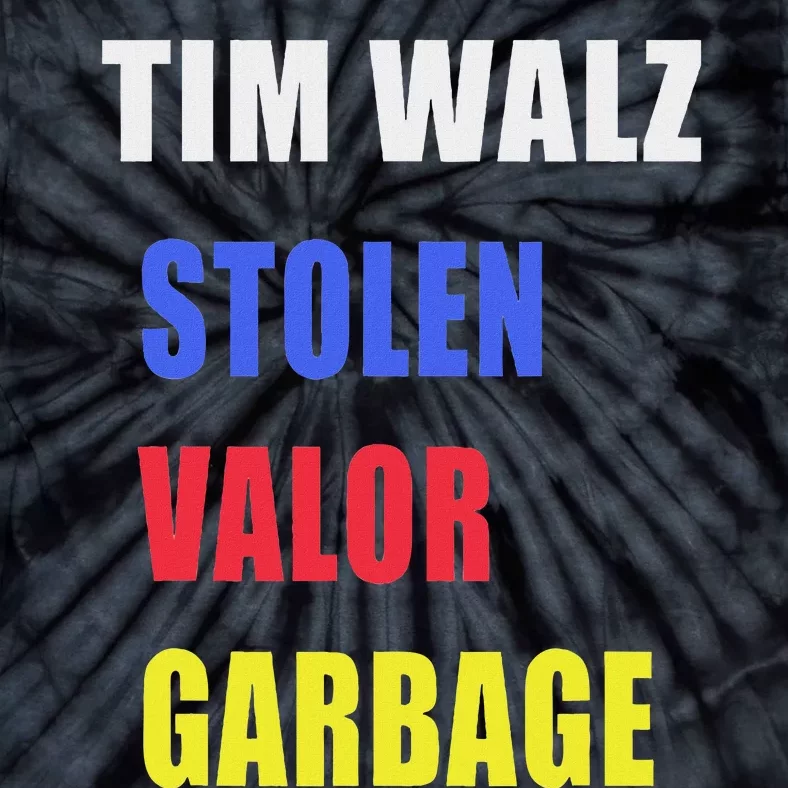 Stolen Valor Garbage Tim Walz Tie-Dye T-Shirt