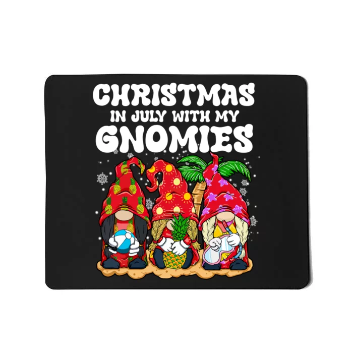 Summer Vacation Gnomes Lover Funny Christmas In July With My Gnomes Mousepad