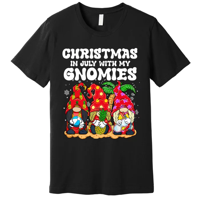 Summer Vacation Gnomes Lover Funny Christmas In July Premium T-Shirt