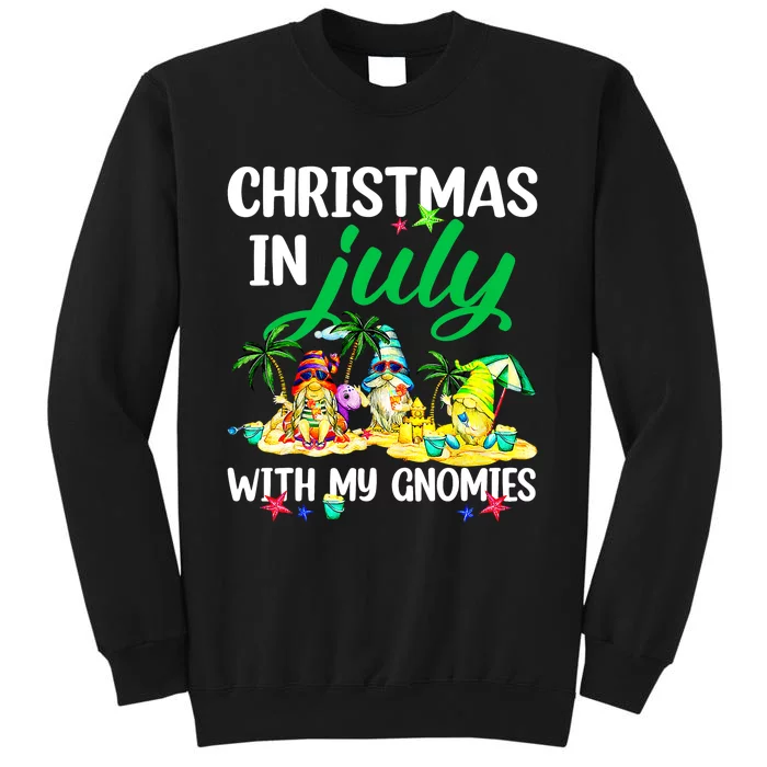 Summer Vacation Gnomes Christmas In July With My Gnomies Tall Sweatshirt