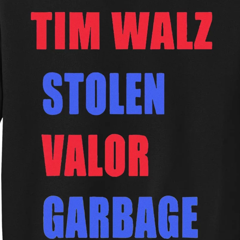 Stolen Valor Garbage Tim Walz Tall Sweatshirt